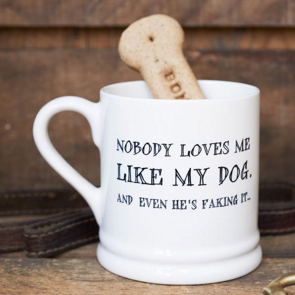 Sweet William Nobody Loves Me Like My Dog Mug