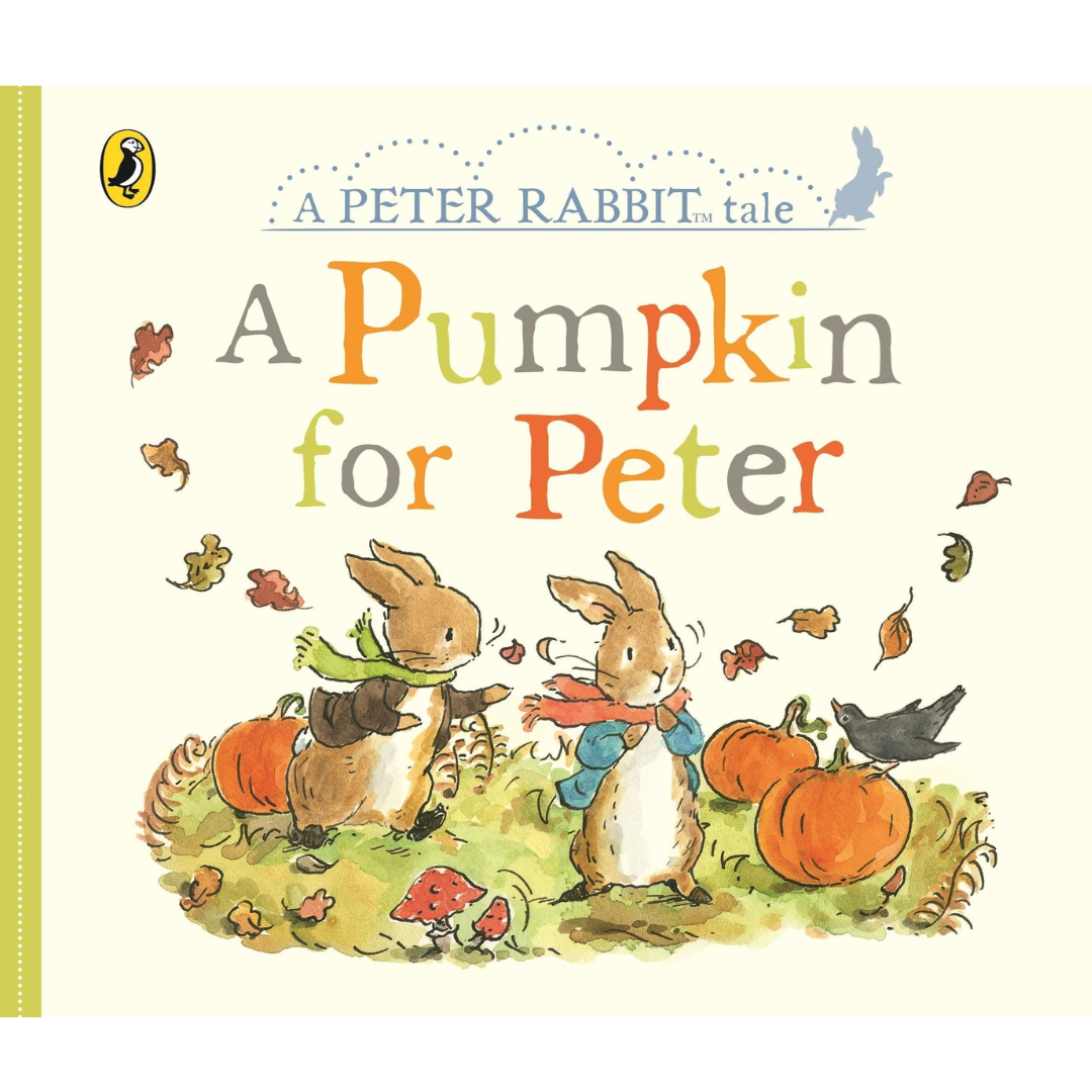 Pumpkin for Peter Rabbit (A Peter Rabbit Tale)
